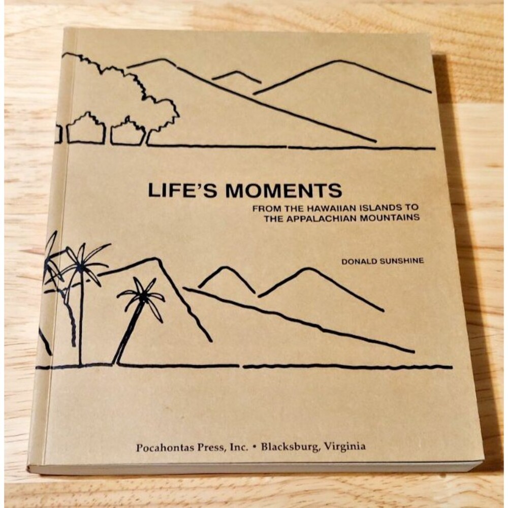 Donald Sunshine SIGNED Life's Moments Hawaiian To Appalachian 2009 1st Ed